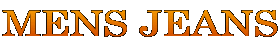 MENS JEANS

