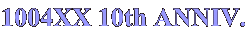 1004XX 10th ANNIV.
