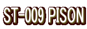 ST-009 PISON
